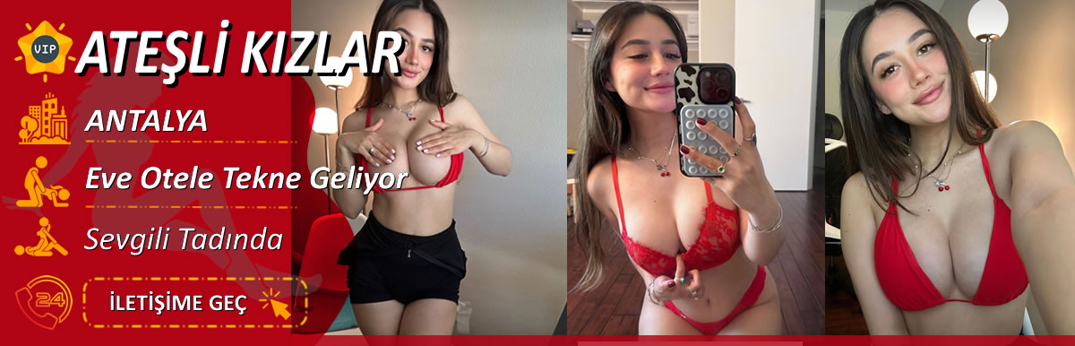 Antalya Escort - ATEŞLİ KIZLAR